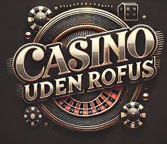Casino Online Uden Rufus Din Guide til Spil uden Begrænsninger Casino Online Uden Rufus Din Guide til Spil uden Begrænsninger